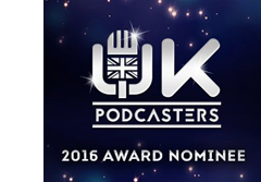 UK Podcasters Award Nominee 2016