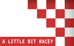  A little Bit Racey